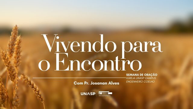 🟠 Semana de Oração Crescendo em Graça | Vivendo para o Encontro com Pr. Josanan Alves