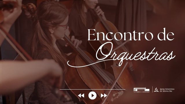 🔴​ Encontro de Orquestras 2026