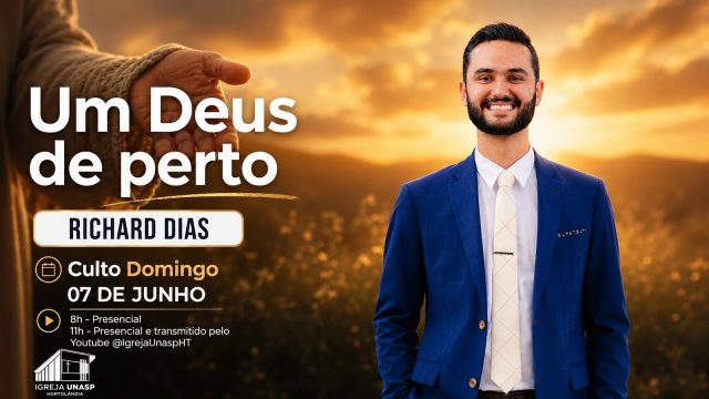 Culto Adventista  | Richard Dias | "Um Deus de Perto" | Igreja UNASP HT