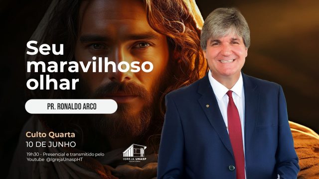 Culto Adventista  | Pr. Ronaldo Arco | "Seu Maravilhoso Olhar" | Igreja UNASP HT
