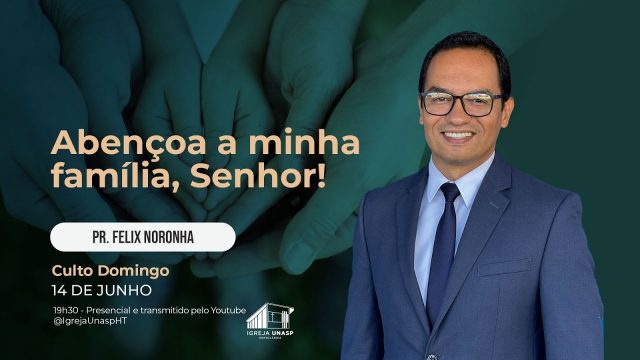 Culto Adventista  | Pr. Félix Noronha | "Abençoa a minha família, Senhor!" | Igreja UNASP HT