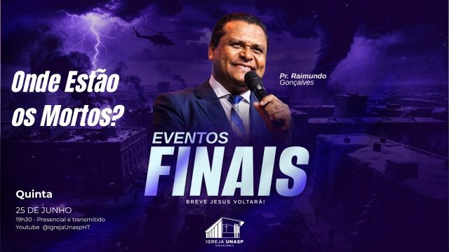 Culto Adventista | Pr Raimundo Gonçalves | "Onde Estão os Mortos" | Igreja UNASP HT