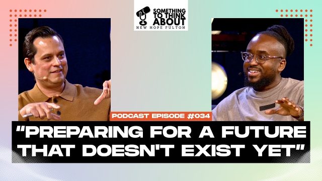 Preparing for a future that doesn't exist yet | STTA E034 | NEWHOPEfulton