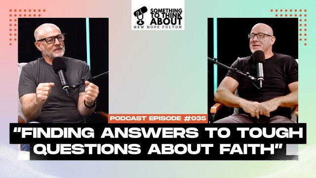 How to find answers to life's biggest questions | STTA E035 | NEWHOPEfulton