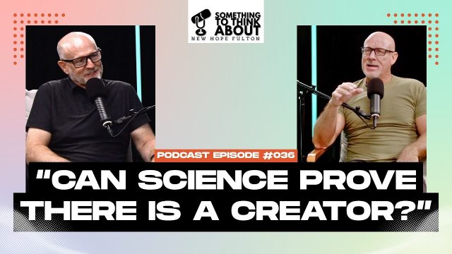 Can science prove there is a Creator? | STTA E036 | NEWHOPEfulton