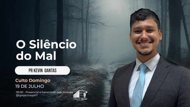 Culto Adventista | Pr Kevin Dantas | "O Silêncio do Mal" | Igreja UNASP HT