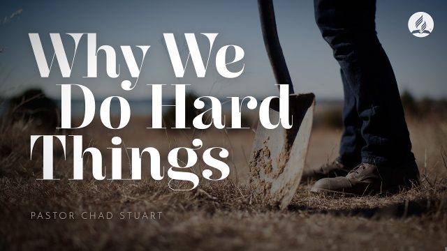 Why We Do Hard Things